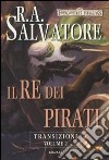 Il re dei pirati. Transizioni. Forgotten Realms. Vol. 2 libro