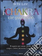 I Chakra che guariscono