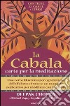 La cabala. Carte per la meditazione. Con 22 carte libro di Chopra Deepak Zapolin Michael Yablon Alys R.