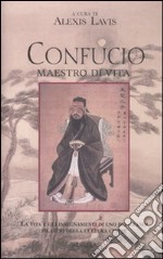 Confucio. Maestro di vita libro