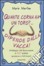 Quante corna ha un toro?... Dipende dalla vacca libro