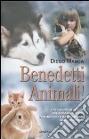 Benedetti animali! libro