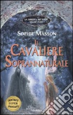 Il cavaliere soprannaturale. La foresta dei sogni (1)