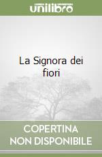 La Signora dei fiori libro