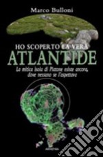 Ho scoperto la vera Atlantide libro