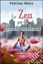 Lo Zen per la donna moderna libro