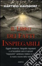 Il Libro dei fatti inspiegabili libro