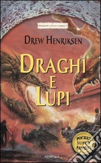 Draghi e lupi. Dragon Tales (1) libro