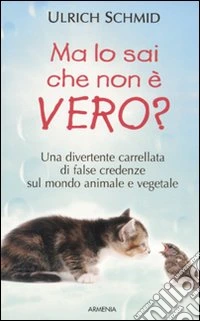 Ma lo sai che non è vero?