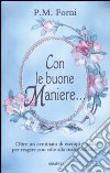 Con le buone maniere... libro