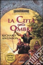 La città delle ombre. Trilogia degli Avatar. Forgotten Realms. Vol. 1