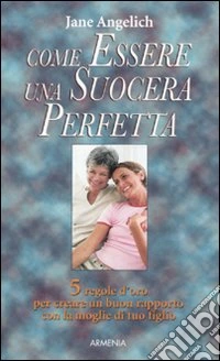 Come essere una suocera perfetta libro