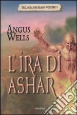 L'ira di Ashar. Trilogia dei reami (1) libro