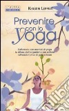 Prevenire con lo yoga libro di Leppert Kerstin