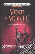 Venti di morte. Una storia tratta dal libro Malazan dei Caduti. Vol. 7/1 libro