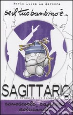 Se il tuo bambino è... Sagittario libro