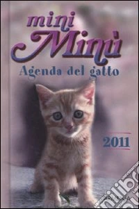 Mini Minù. Agenda del gatto 2011 libro