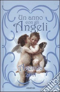 Un Anno con gli angeli. Agenda 2011 libro