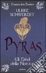 Pyras. Gli eredi della notte
