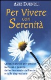 Per vivere con serenità libro