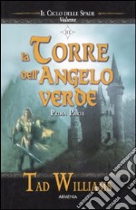 La torre dell'angelo verde. Il ciclo delle spade. Prima parte. Vol. 3 libro