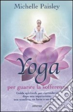 Yoga per guarire la sofferenza libro