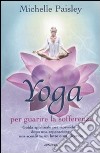 Yoga per guarire la sofferenza libro