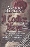 Il Codice maya libro di Reading Mario