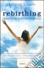 Rebirthing. Respirare per rinnovarsi