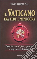 Il Vaticano tra fede e menzogna libro