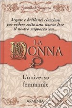 La donna, l'universo femminile. Scintille di saggezza libro