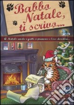 Babbo Natale, ti scrivo... A Natale anche i gatti esprimono i loro desideri libro