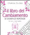 Il libro del cambiamento. Se domandi risponde libro di Du Bois Charlotte