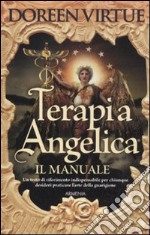 Terapia angelica. Il manuale libro