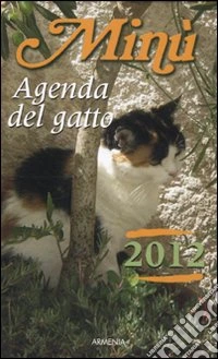Minù. Agenda del gatto 2012 libro