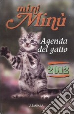 Mini Minù. Agenda del gatto 2012 libro