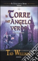 La torre dell'angelo verde. Il ciclo delle spade. Seconda parte. Vol. 3 libro