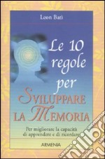 Le 10 regole per sviluppare la memoria