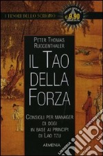 Il tao della forza. Consigli per manager di oggi in base ai principi di Lao Tzu libro