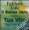 Il senso vero della tua vita. Con DVD libro di Tolle Eckhart