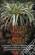 Le piante che fanno bene alla salute libro