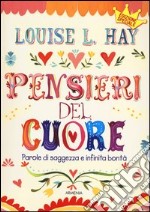 Pensieri del cuore. Parole di saggezza e infinita bontà libro