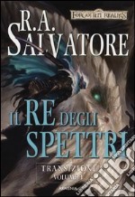 Il re degli spettri. Transizioni. Forgotten Realms. Vol. 3 libro