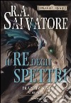 Il re degli spettri. Transizioni. Forgotten Realms. Vol. 3 libro