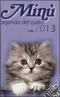 Minù. Agenda del gatto 2013 libro