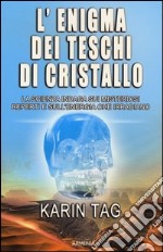 L'enigma dei teschi di cristallo libro