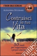 Costruisci la tua vita libro