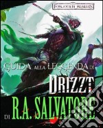 Guida alla leggenda di Drizzt di R. A. Salvatore. Forgotten Realms