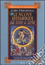 Le nuove effemeridi dal 2000 al 2050 libro