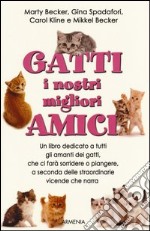 Gatti, i nostri migliori amici libro